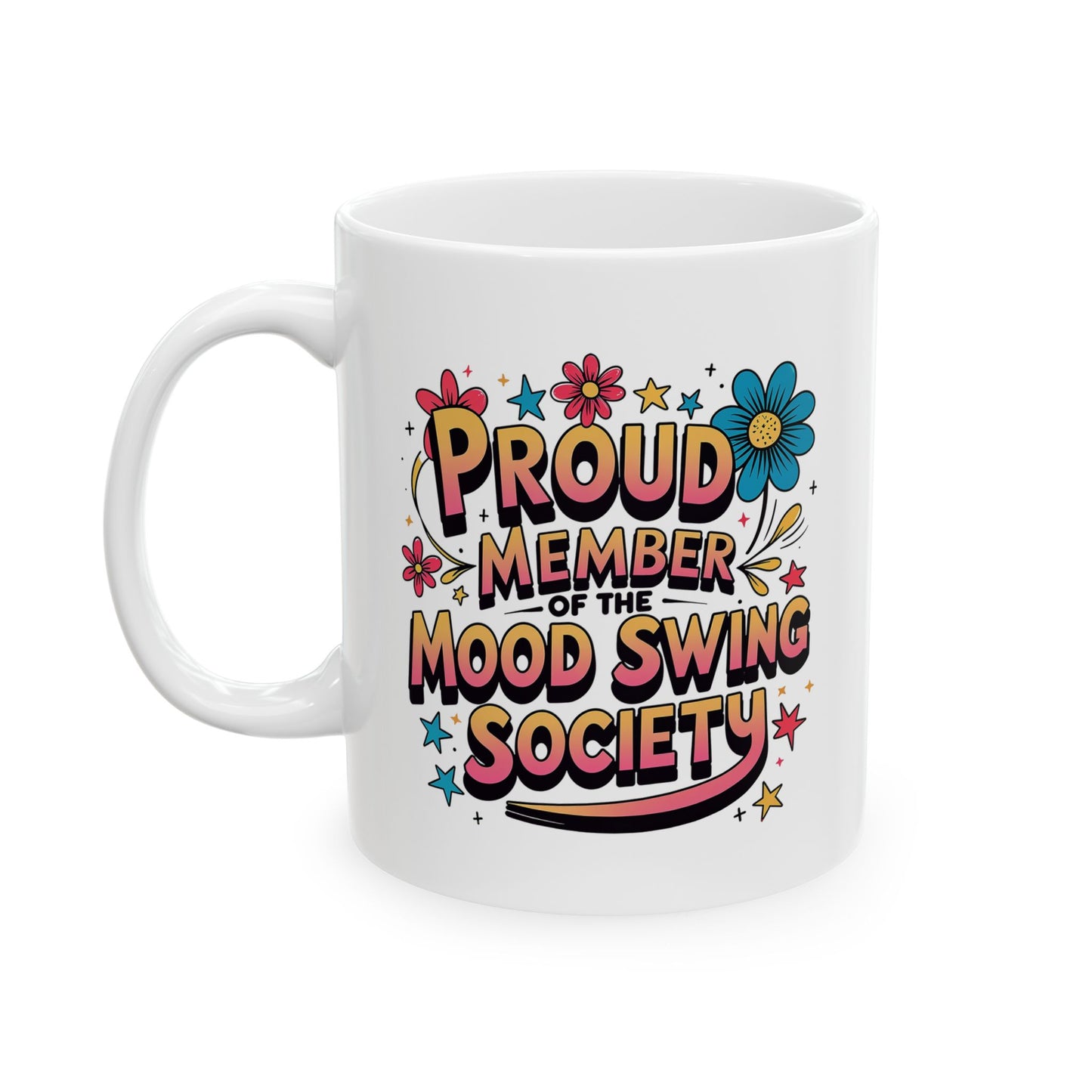 Proud Member of the Mood Swing Society